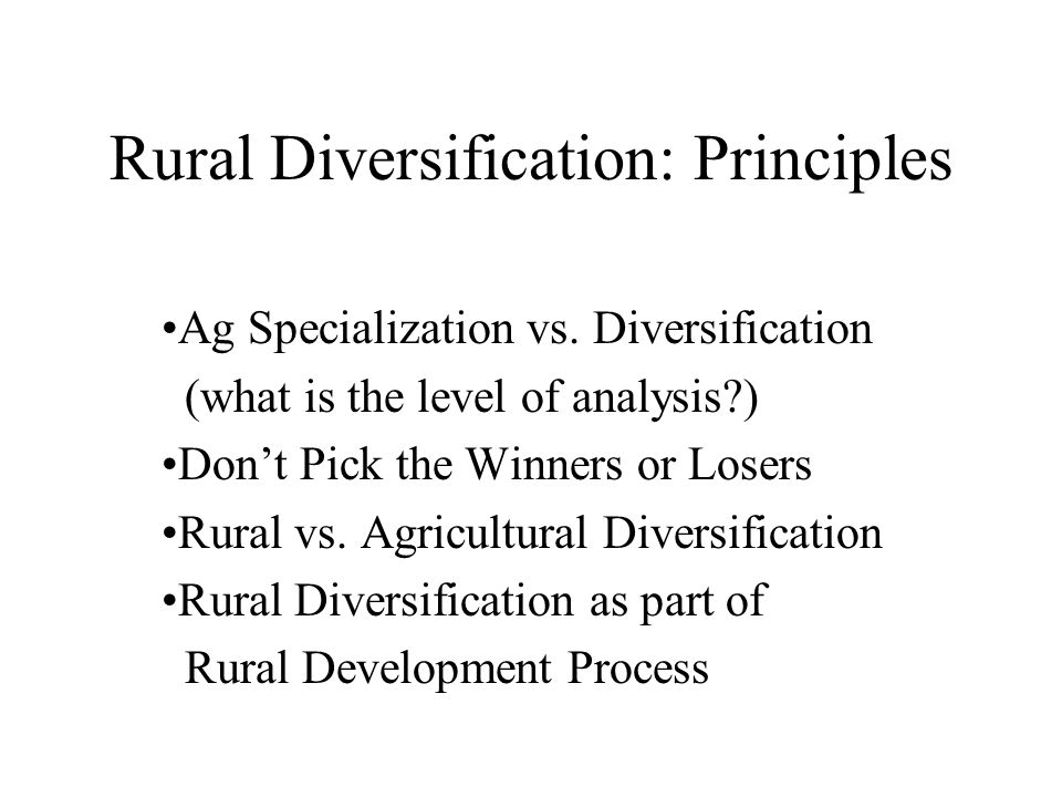 Rural Diversification: Principles Ag Specialization vs.