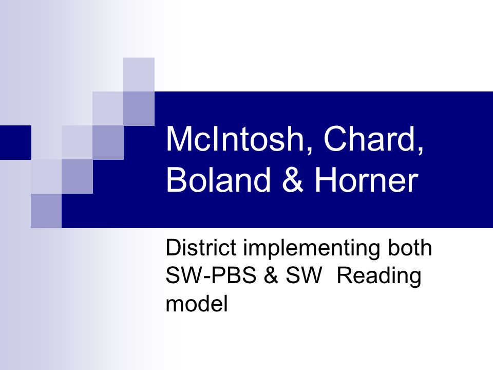 McIntosh, Chard, Boland & Horner District implementing both SW-PBS & SW Reading model