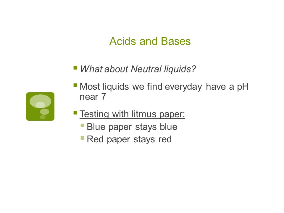 Acids and Bases  What about Neutral liquids.