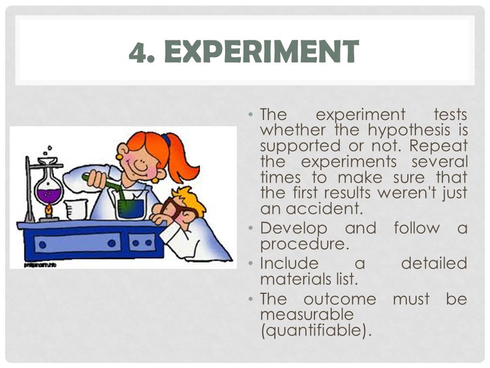 4. EXPERIMENT The experiment tests whether the hypothesis is supported or not.