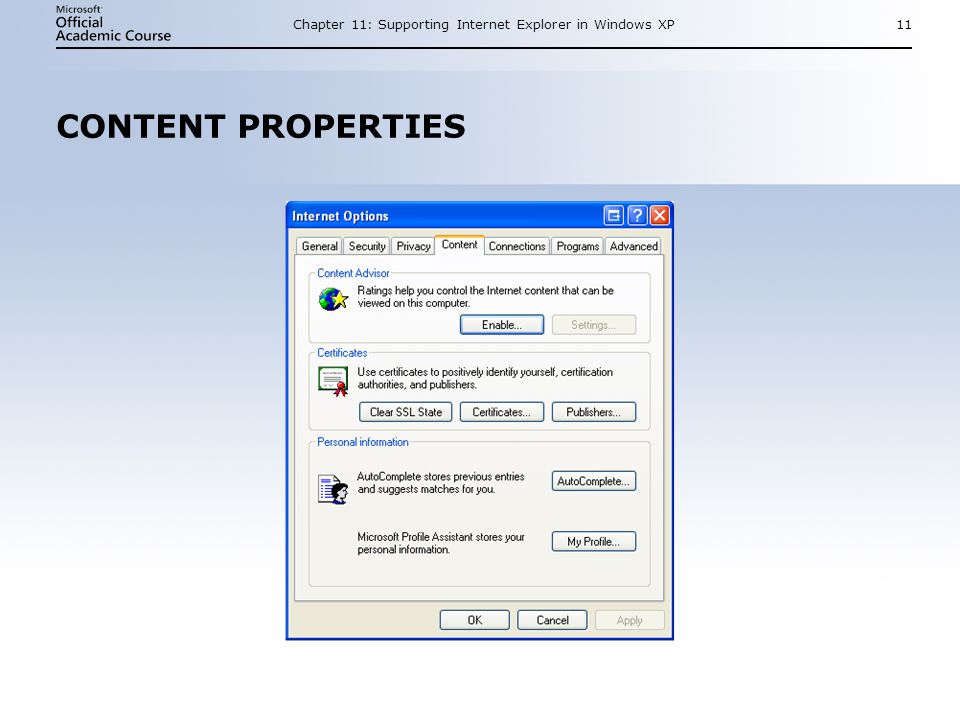 Chapter 11: Supporting Internet Explorer in Windows XP11 CONTENT PROPERTIES