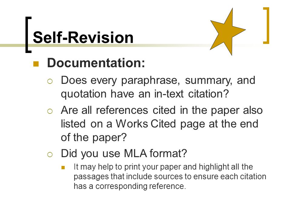 Self-Revision Documentation:  Does every paraphrase, summary, and quotation have an in-text citation.