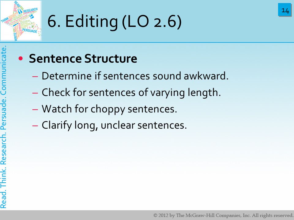 14 6. Editing (LO 2.6) Sentence Structure –Determine if sentences sound awkward.