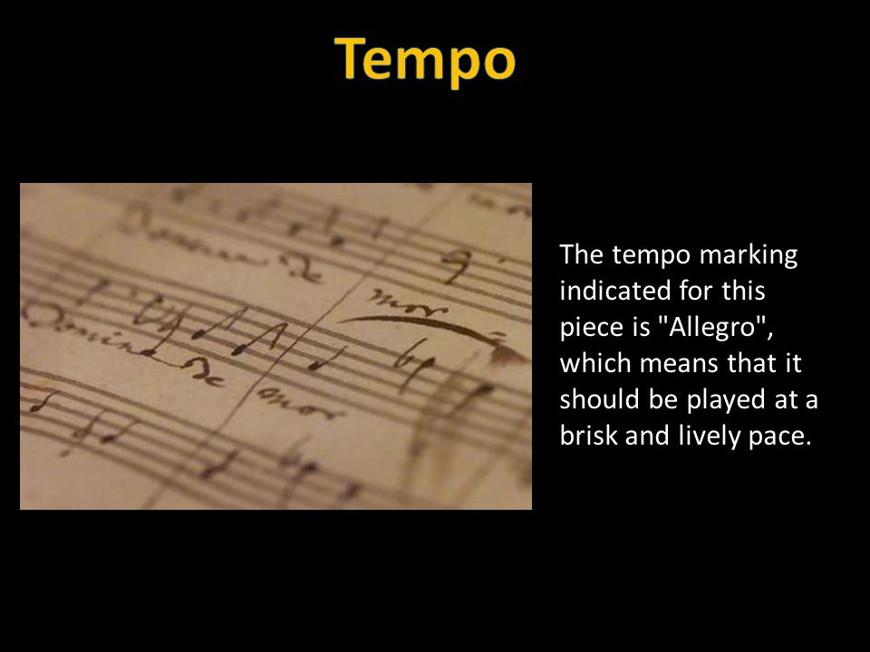 The tempo marking indicated for this piece is Allegro , which means that it should be played at a brisk and lively pace.