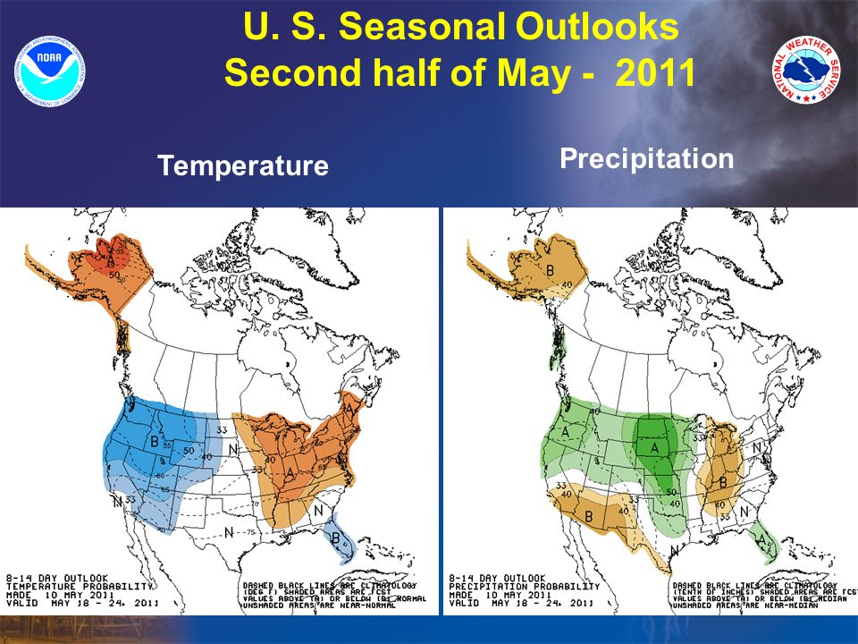 Temperature Precipitation U. S. Seasonal Outlooks Second half of May
