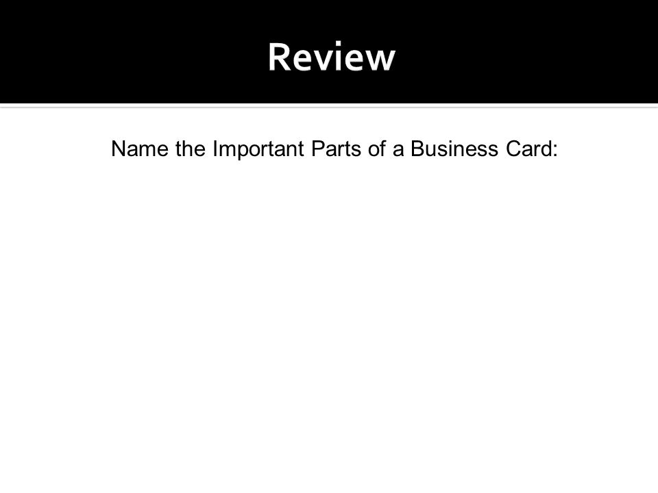 Name the Important Parts of a Business Card: