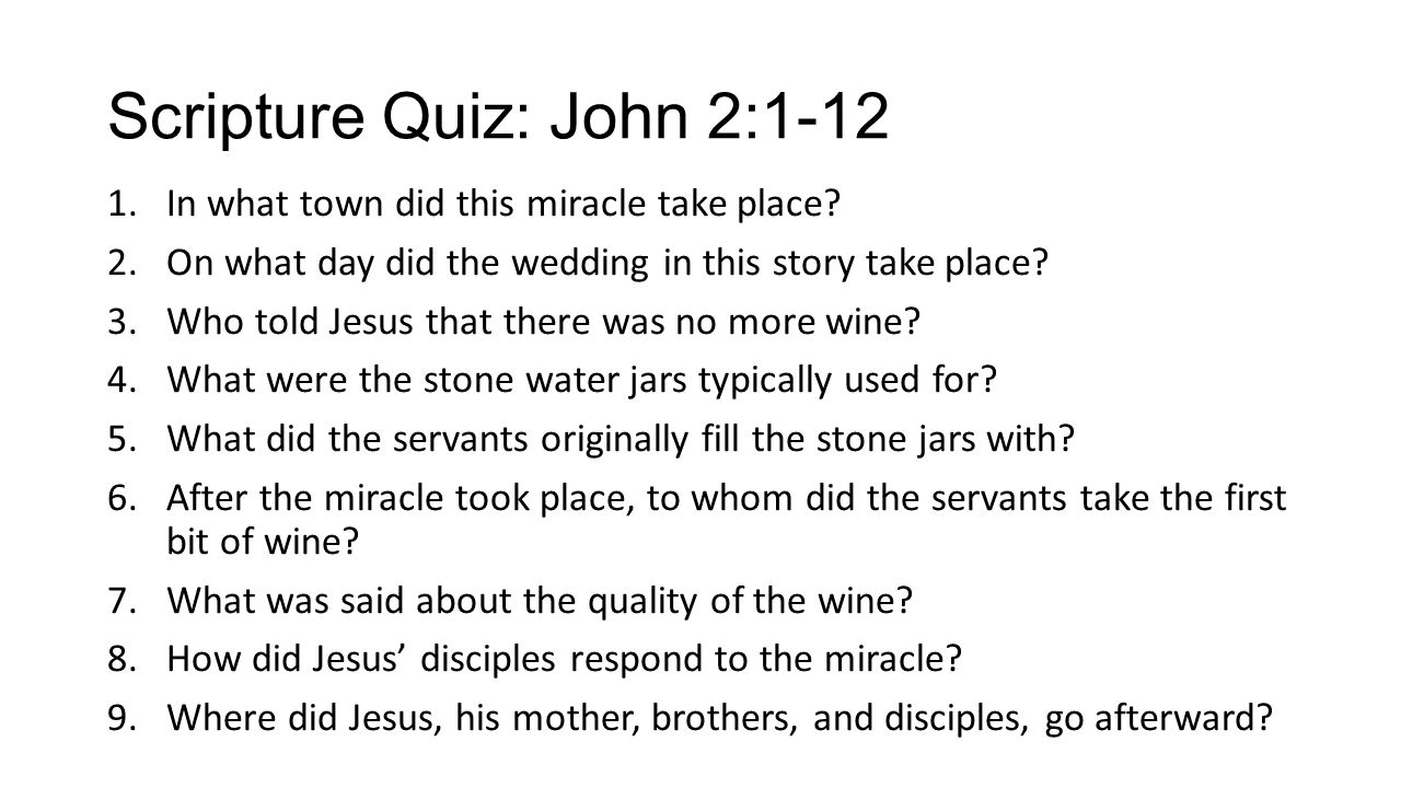 Scripture Quiz: John 2: In what town did this miracle take place.