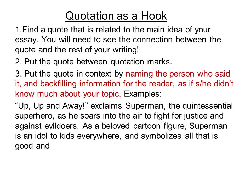 Quotation as a Hook 1.Find a quote that is related to the main idea of your essay.