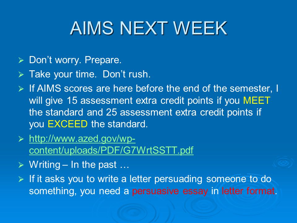AIMS NEXT WEEK   Don’t worry. Prepare.   Take your time.