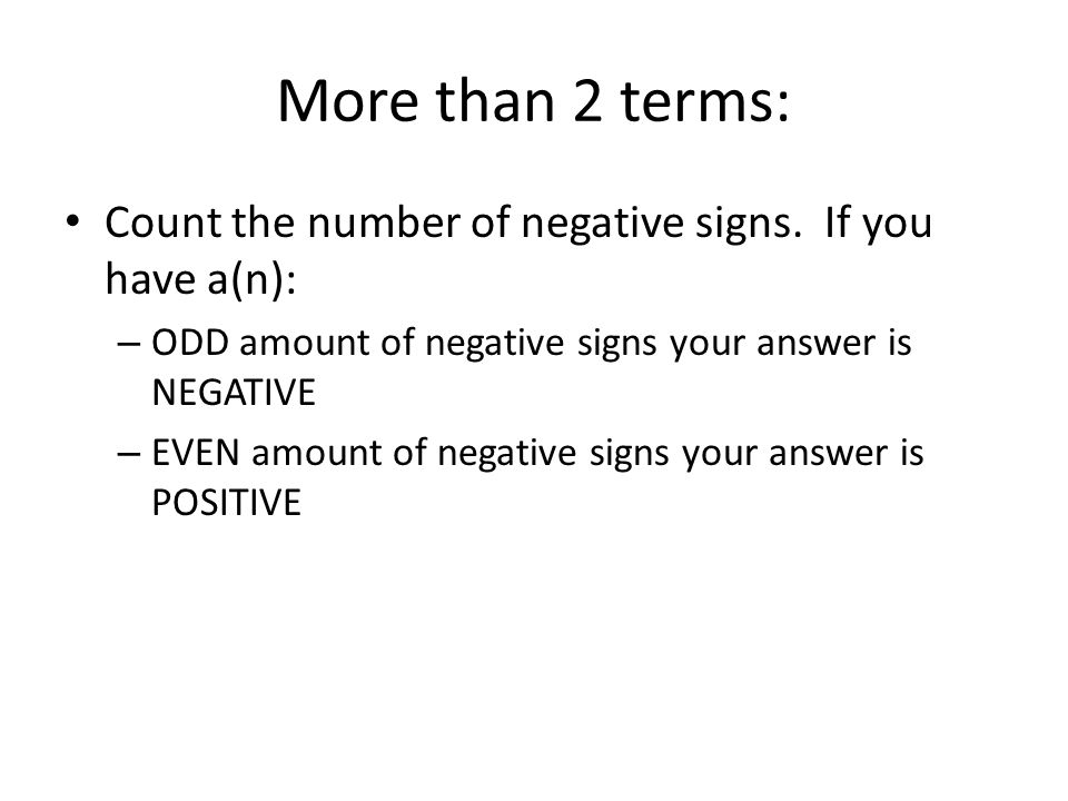 More than 2 terms: Count the number of negative signs.