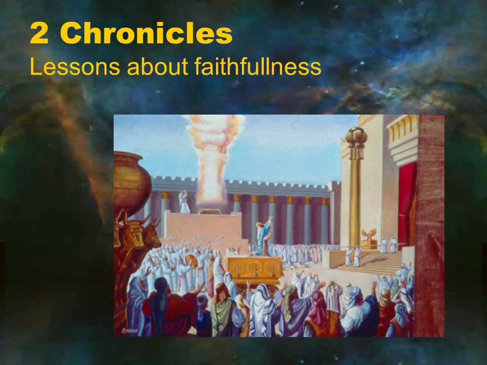 2 Chronicles Lessons about faithfullness