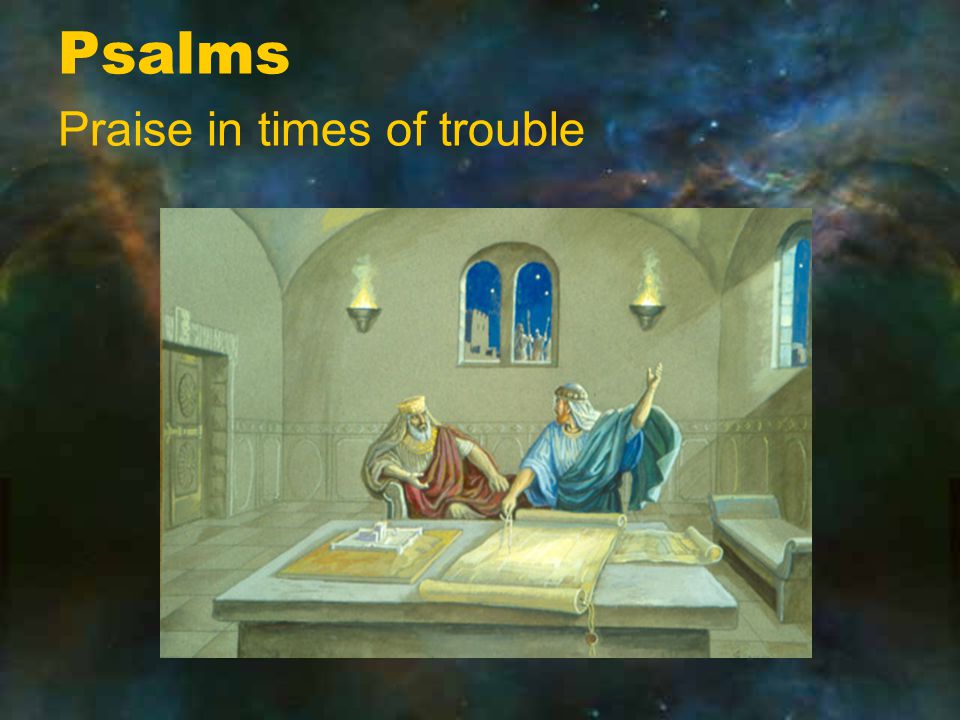 Psalms Praise in times of trouble