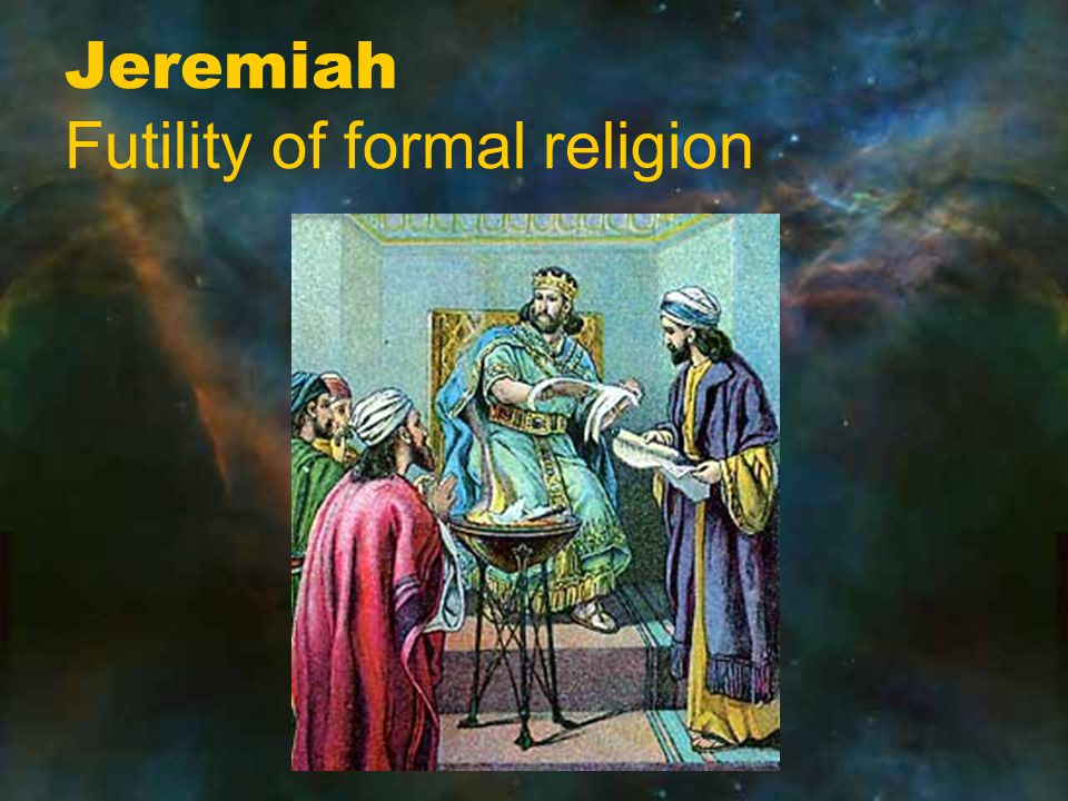 Jeremiah Futility of formal religion