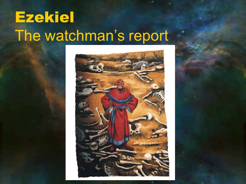 Ezekiel The watchman’s report