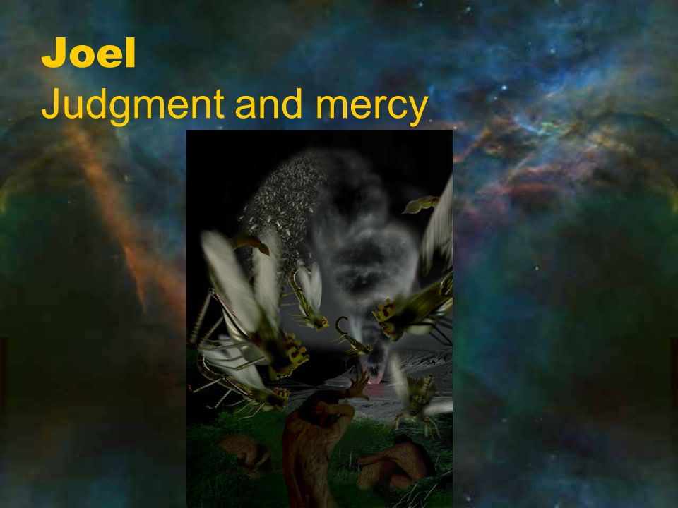 Joel Judgment and mercy