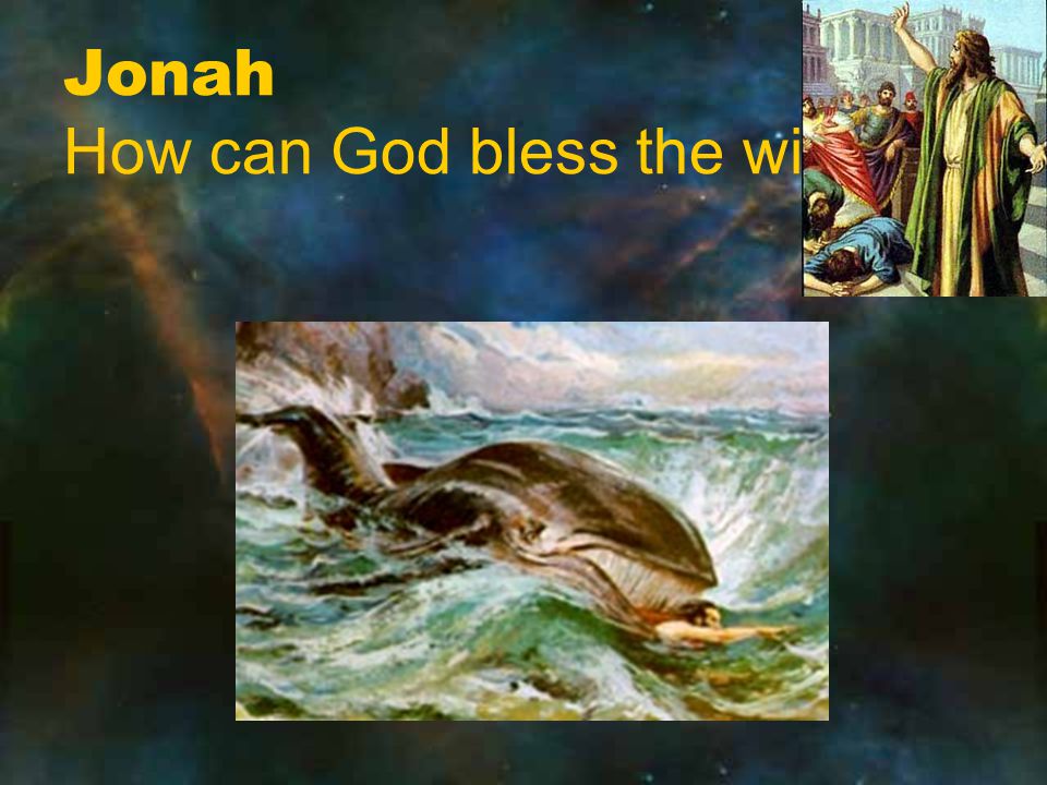 Jonah How can God bless the wicked