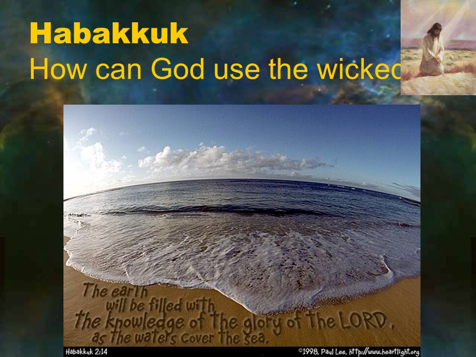 Habakkuk How can God use the wicked