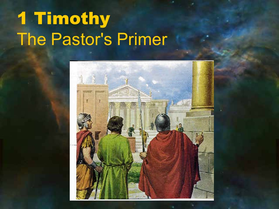 1 Timothy The Pastor s Primer