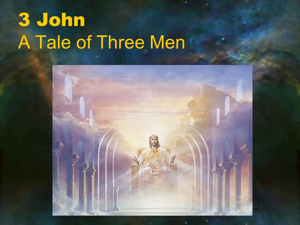 3 John A Tale of Three Men