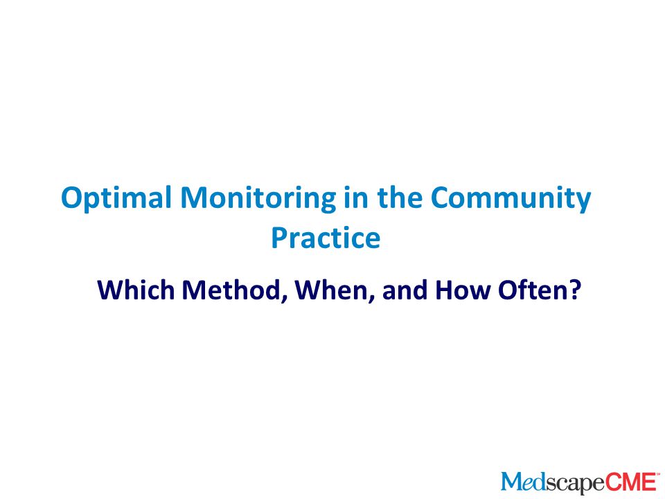 Which Method, When, and How Often Optimal Monitoring in the Community Practice