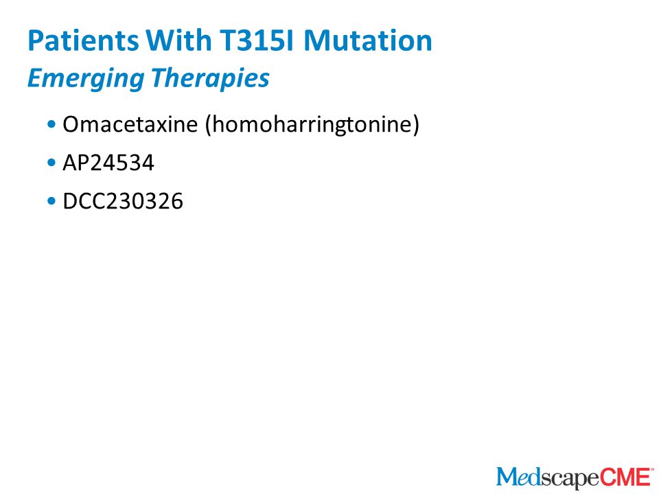 Omacetaxine (homoharringtonine) AP24534 DCC Patients With T315I Mutation Emerging Therapies