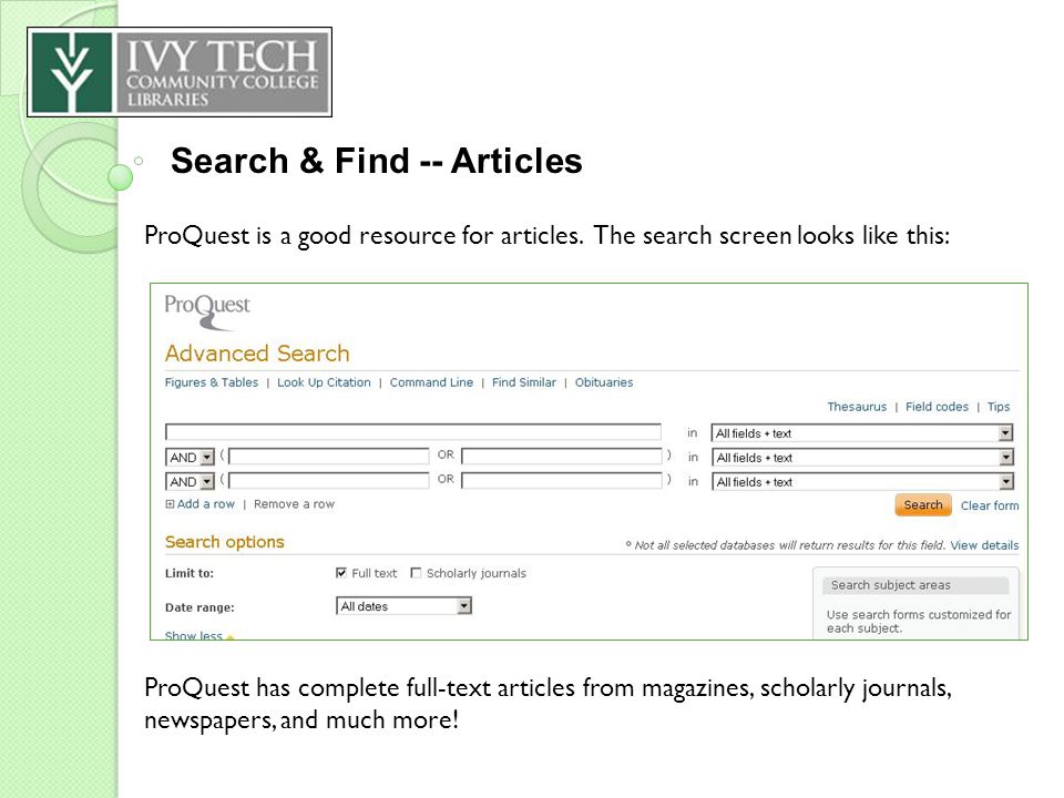 Search & Find -- Articles ProQuest is a good resource for articles.