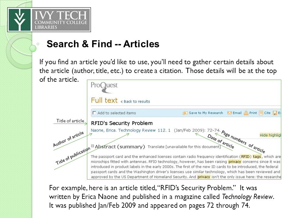 Search & Find -- Articles If you find an article you’d like to use, you’ll need to gather certain details about the article (author, title, etc.) to create a citation.