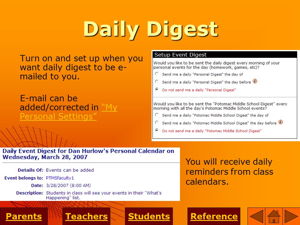 Daily Digest Turn on and set up when you want daily digest to be e- mailed to you.
