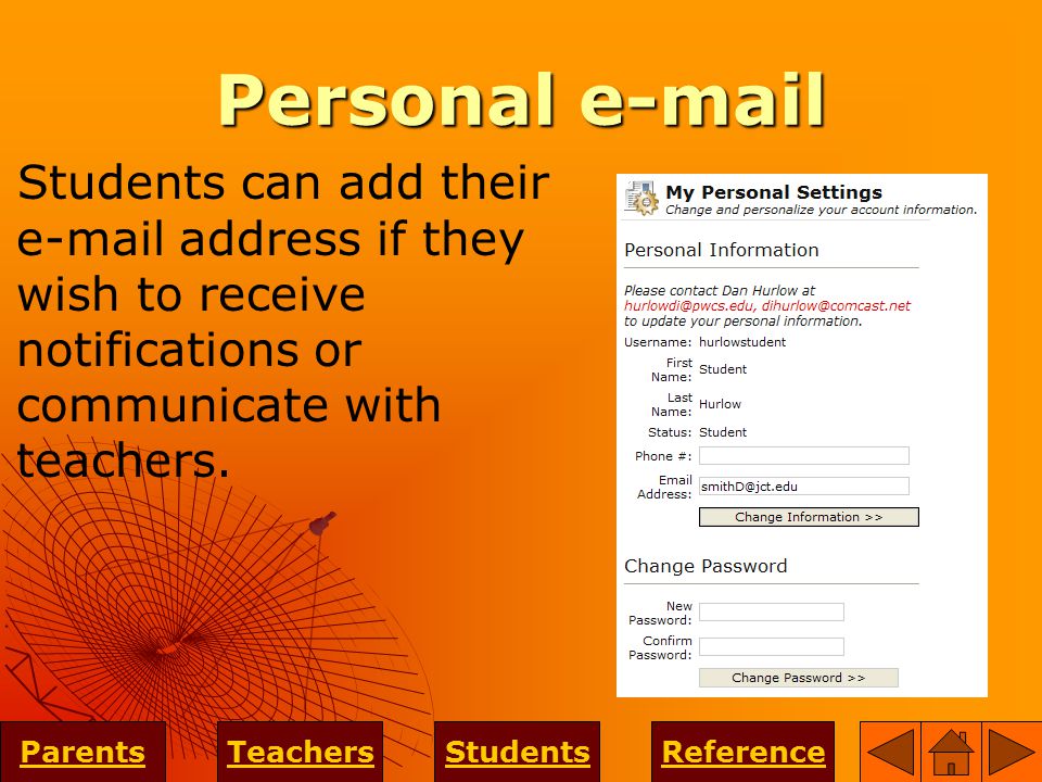 Personal  Students can add their  address if they wish to receive notifications or communicate with teachers.