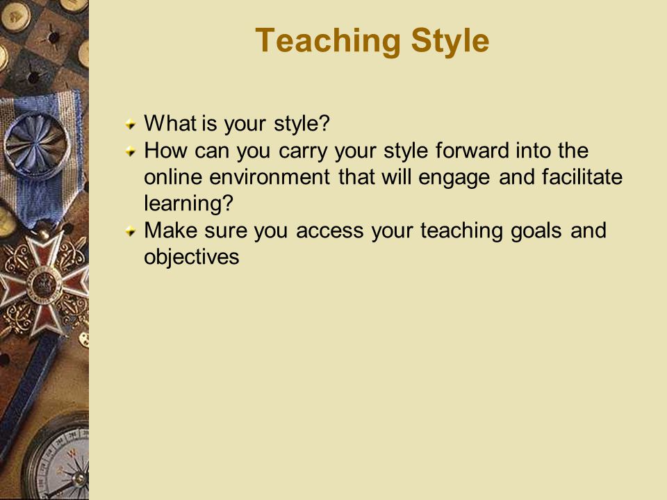 Teaching Style What is your style.