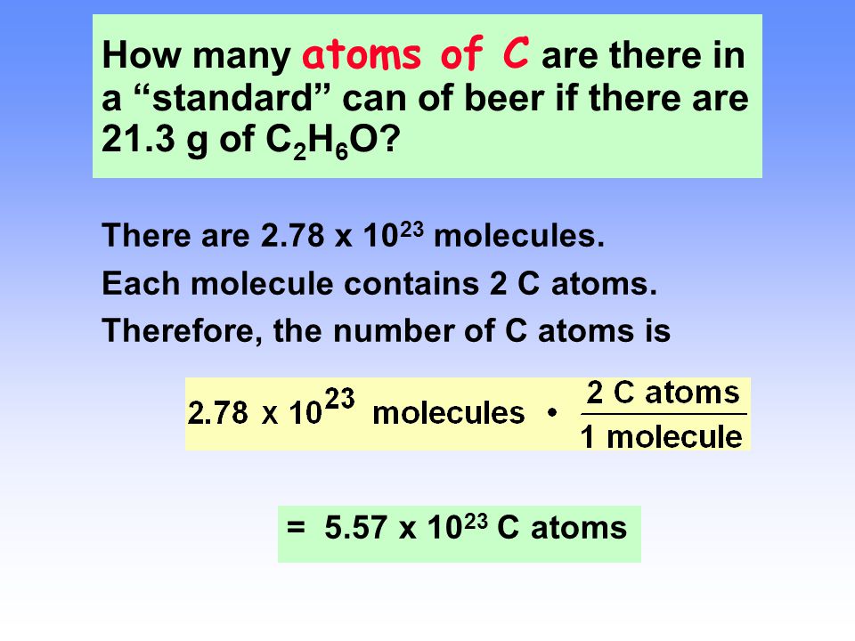 How many atoms of C are there in a standard can of beer if there are 21.3 g of C 2 H 6 O.