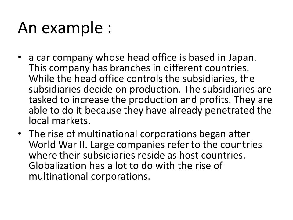 An example : a car company whose head office is based in Japan.