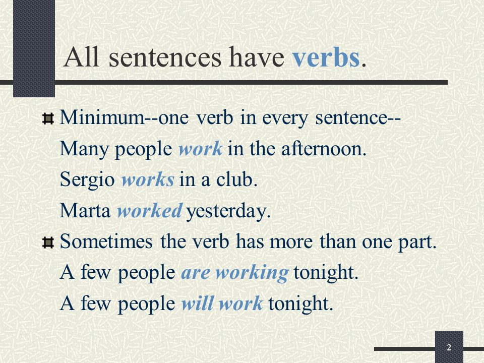 2 All sentences have verbs.