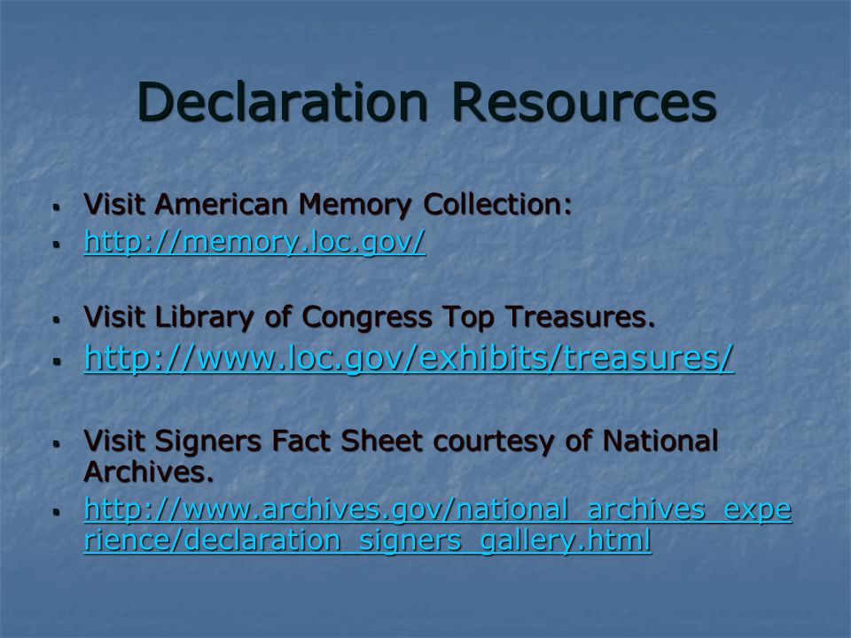 Declaration Resources  Visit American Memory Collection:       Visit Library of Congress Top Treasures.
