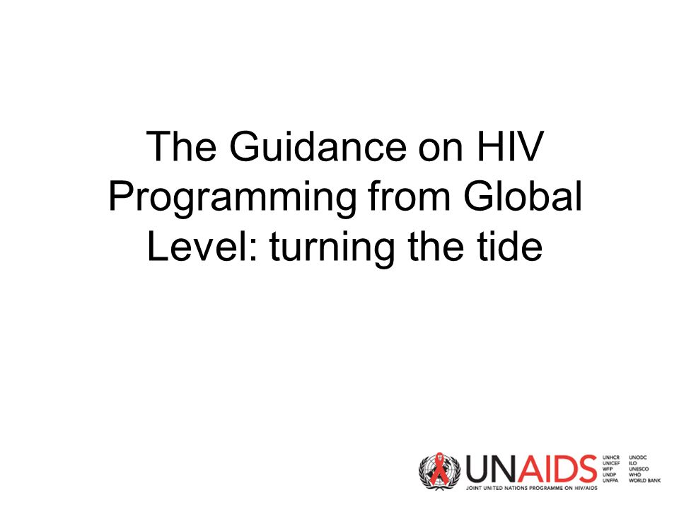 The Guidance on HIV Programming from Global Level: turning the tide