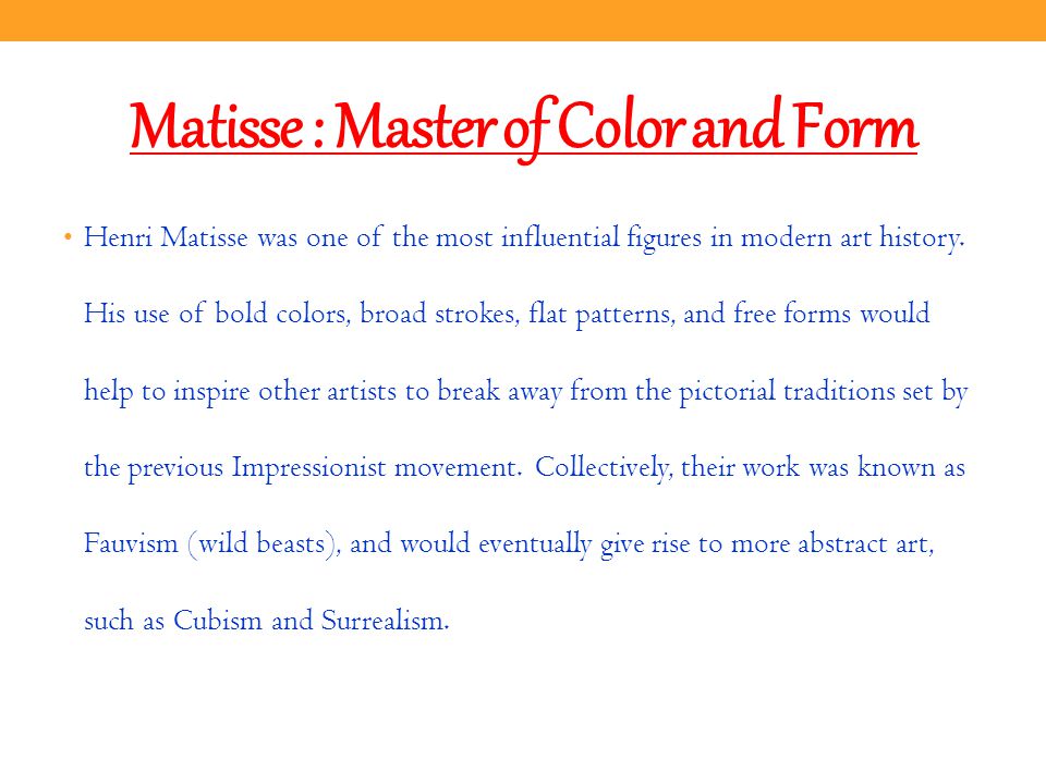 Matisse : Master of Color and Form Henri Matisse was one of the most influential figures in modern art history.