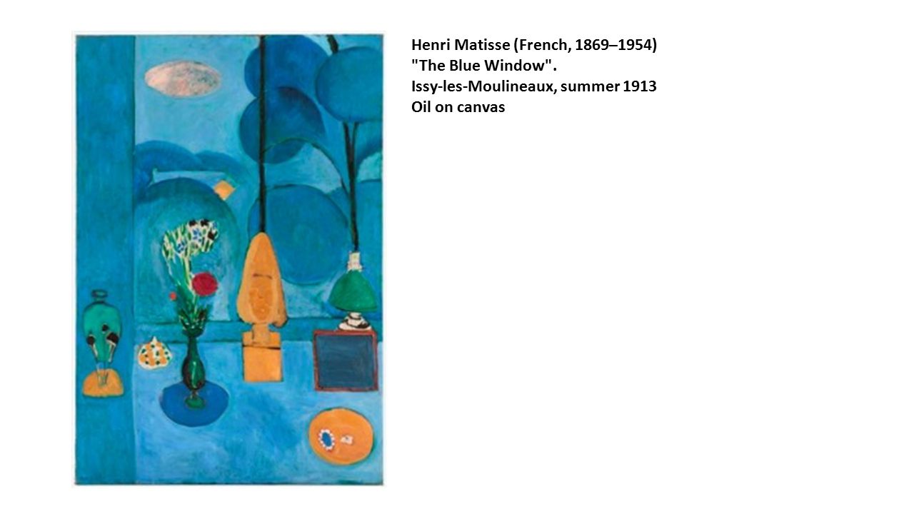 Henri Matisse (French, 1869–1954) The Blue Window . Issy-les-Moulineaux, summer 1913 Oil on canvas