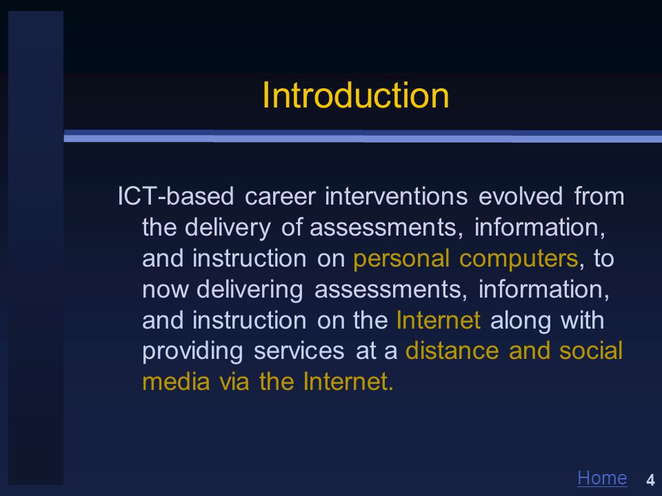 Home Introduction ICT-based career interventions evolved from the delivery of assessments, information, and instruction on personal computers, to now delivering assessments, information, and instruction on the Internet along with providing services at a distance and social media via the Internet.