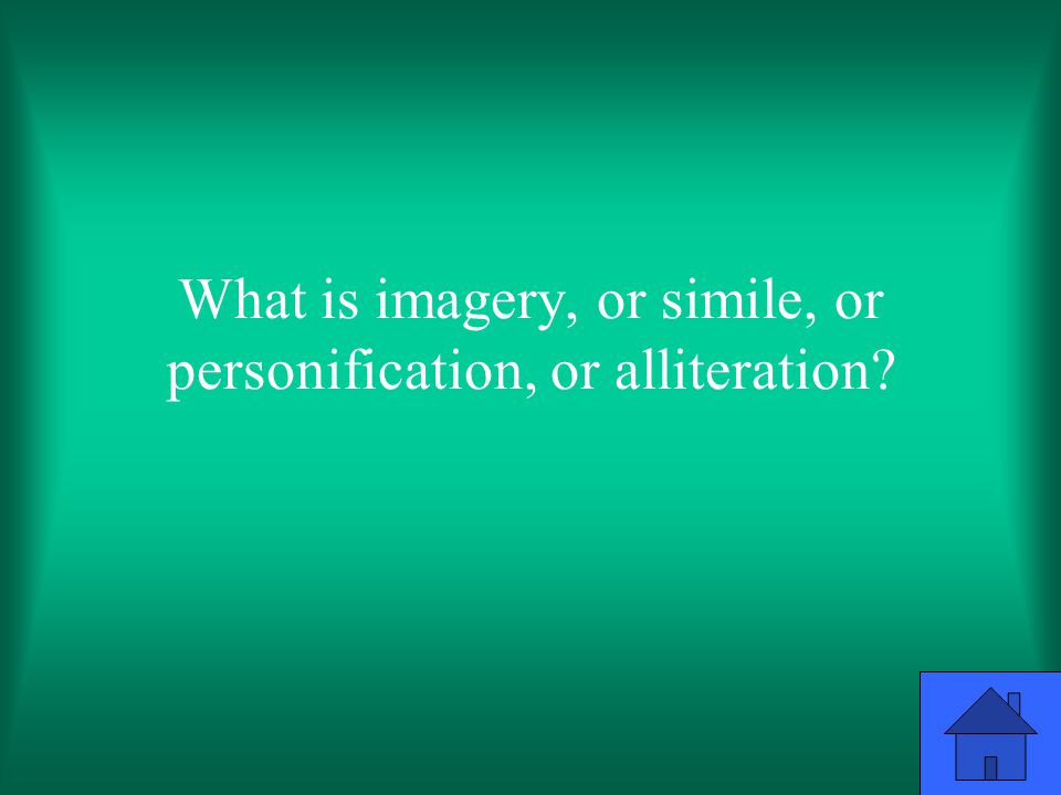 What is imagery, or simile, or personification, or alliteration