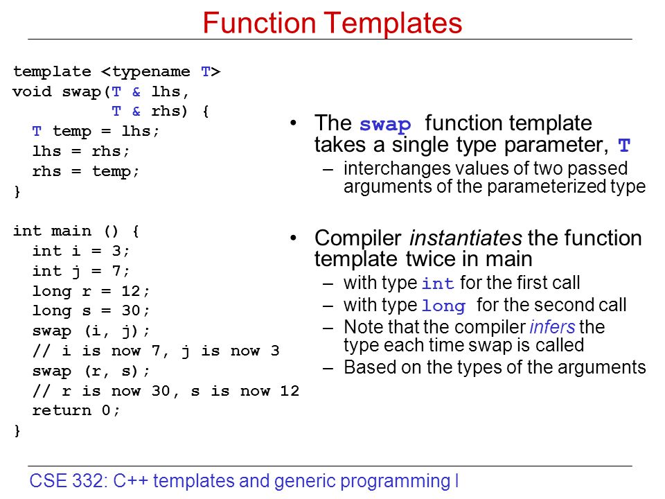 CSE 332: C++ templates and generic programming I Motivation for Generic  Programming in C++ We've looked at procedural programming –Reuse of code by  packaging. - ppt download