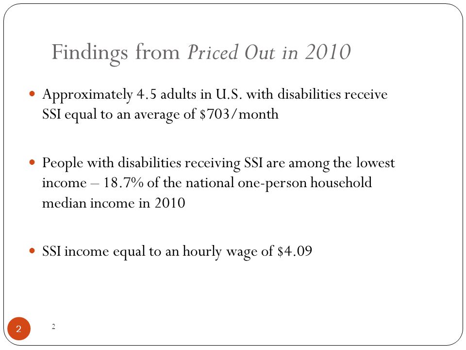 2 Findings from Priced Out in 2010 Approximately 4.5 adults in U.S.