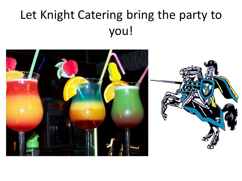 Let Knight Catering bring the party to you!
