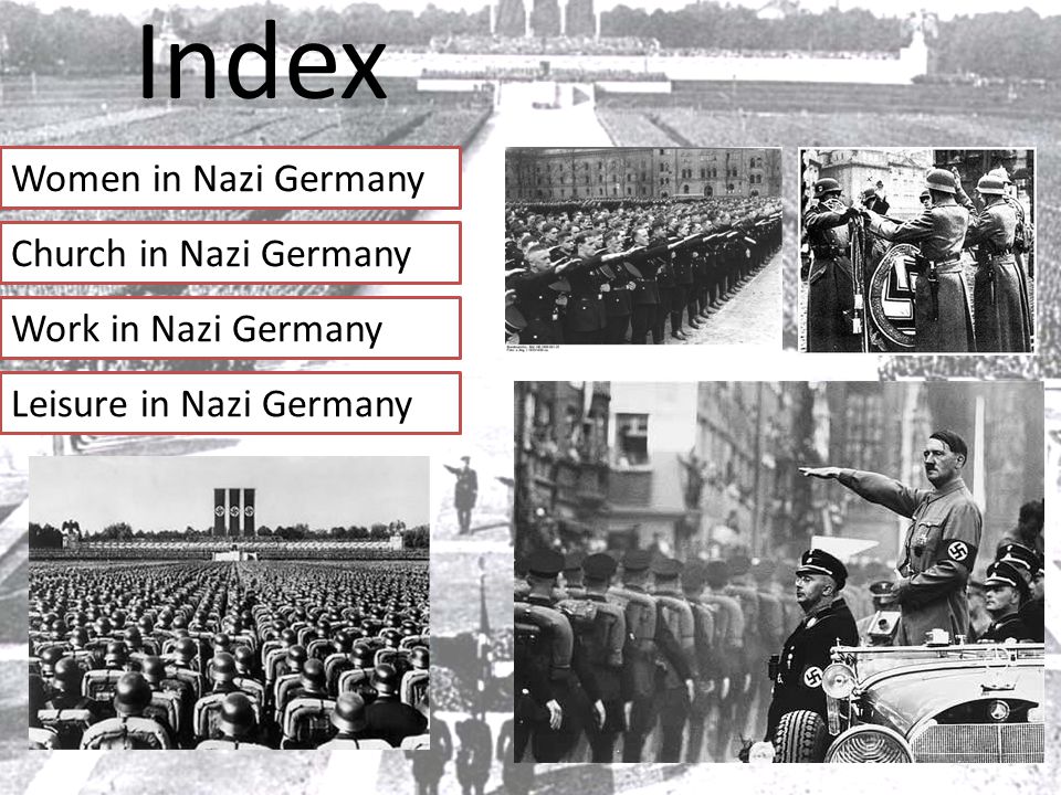 Index Women in Nazi Germany Church in Nazi Germany Work in Nazi Germany Leisure in Nazi Germany