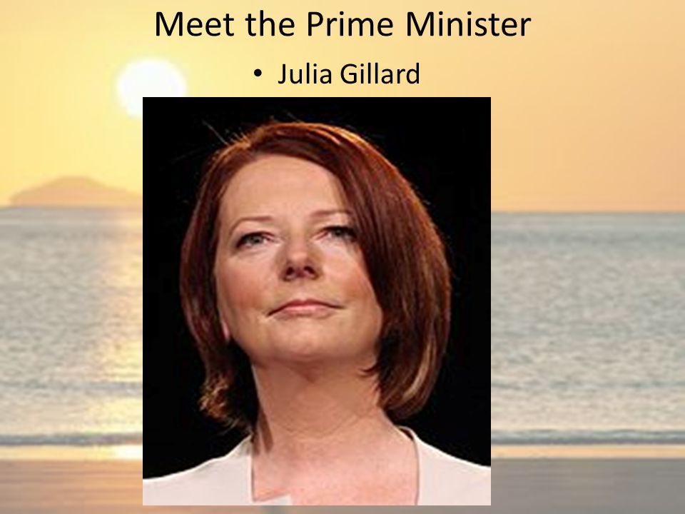 Meet the Prime Minister Julia Gillard