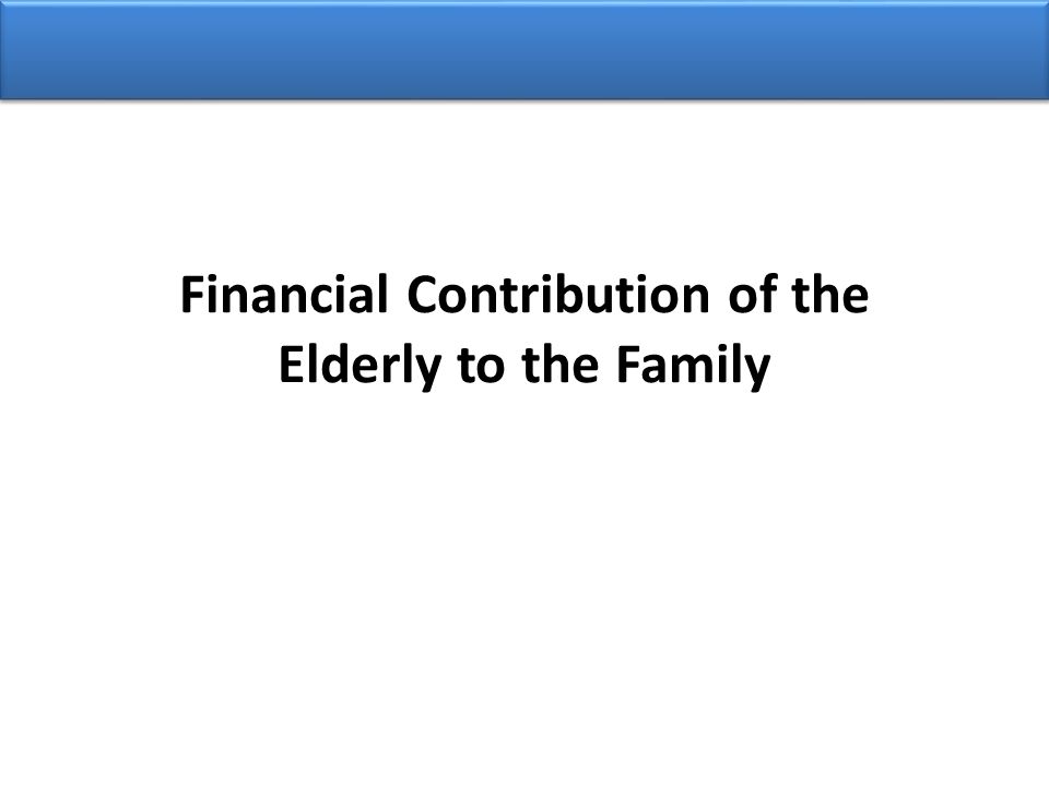 Financial Contribution of the Elderly to the Family