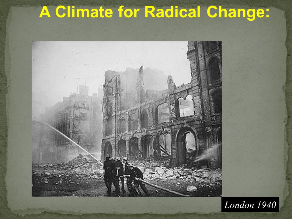 A Climate for Radical Change: London 1940
