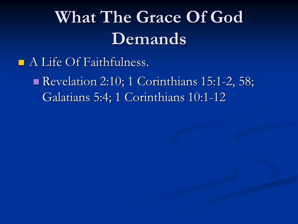 What The Grace Of God Demands A Life Of Faithfulness.