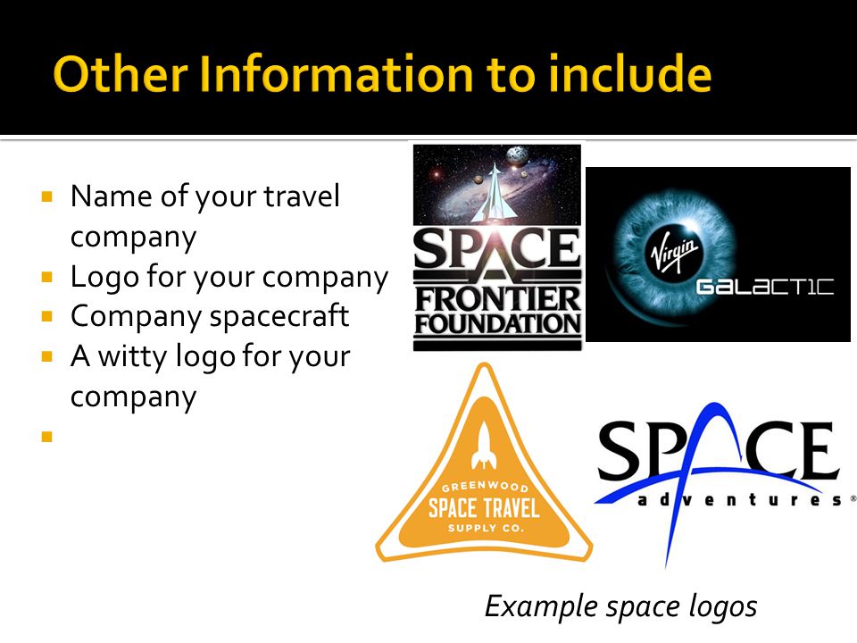  Name of your travel company  Logo for your company  Company spacecraft  A witty logo for your company  Example space logos