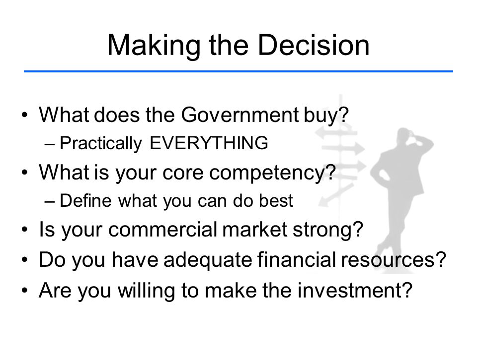 Making the Decision What does the Government buy.