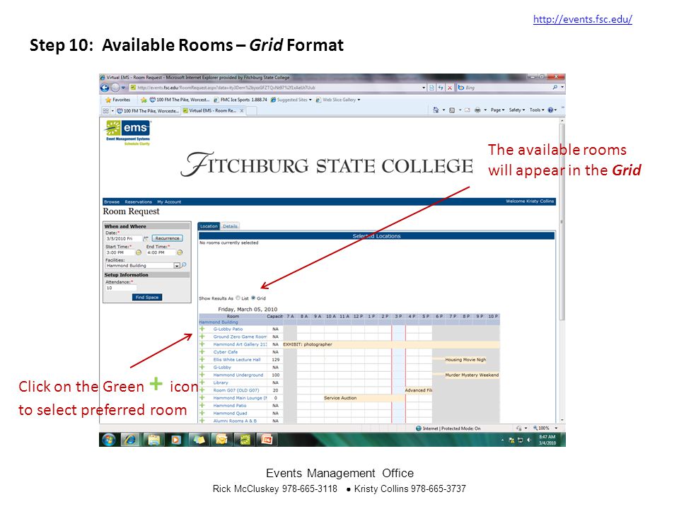 Step 10: Available Rooms – Grid Format   Events Management Office Rick McCluskey ● Kristy Collins The available rooms will appear in the Grid Click on the Green + icon to select preferred room